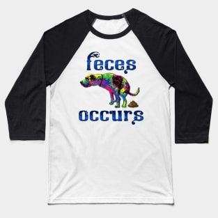 FECES OCCURS Baseball T-Shirt